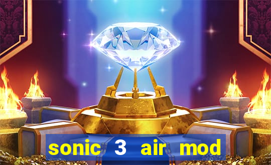 sonic 3 air mod extra slot shadow